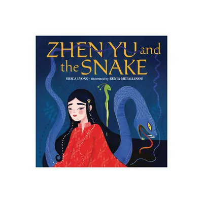 Zhen Yu and the Snake - by Erica Lyons (Hardcover)