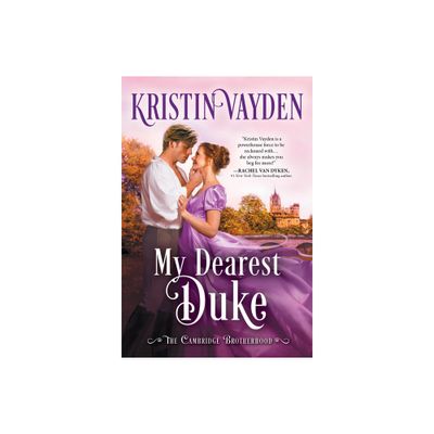 My Dearest Duke - (Cambridge Brotherhood) by Kristin Vayden (Paperback)