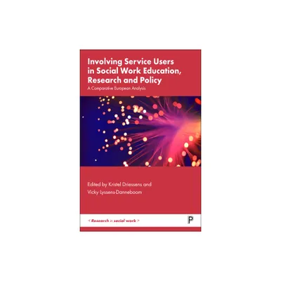 Involving Service Users in Social Work Education, Research and Policy - (Research in Social Work) by Kristel Driessens & Vicky Lyssens-Danneboom