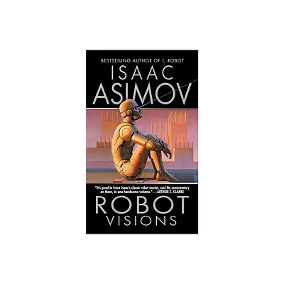 Robot Visions - by Isaac Asimov (Paperback)