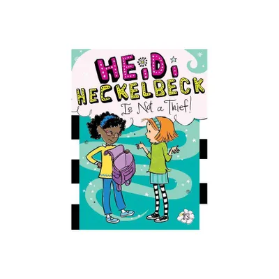 Heidi Heckelbeck Is Not a Thief! ( Heidi Heckelbeck) (Paperback) by Wanda Coven