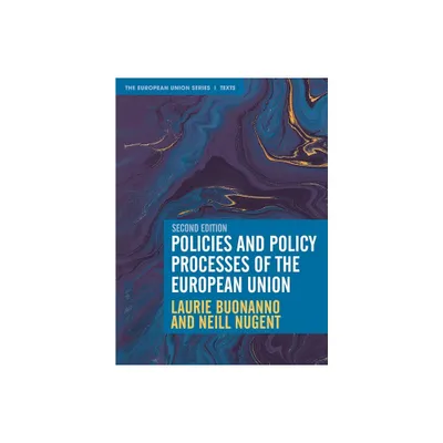 Policies and Policy Processes of the European Union - 2nd Edition by Laurie Buonanno & Neill Nugent (Paperback)