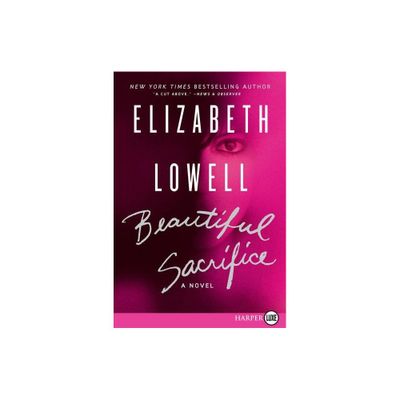 Beautiful Sacrifice LP - Large Print by Elizabeth Lowell (Paperback)