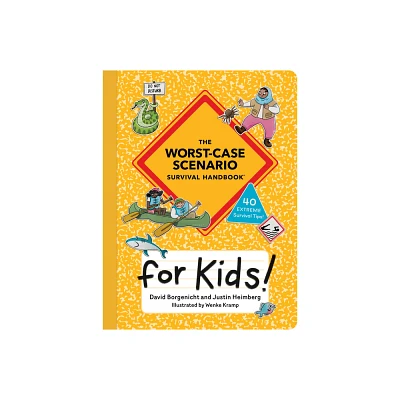 The Worst-Case Scenario Survival Handbook for Kids - by David Borgenicht & Justin Heimberg (Paperback)