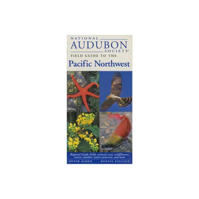 National Audubon Society Field Guide to the Pacific Northwest - (National Audubon Society Field Guides) (Paperback)