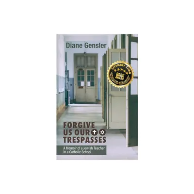 Forgive Us Our Trespasses - by Diane Gensler (Paperback)