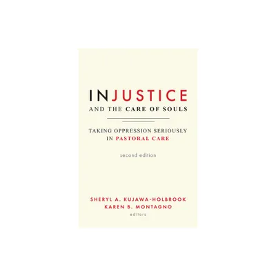 Injustice and the Care of Souls, Second Edition - 2nd Edition by Sheryl a Kujawa-Holbrook & Karen B Montagno (Paperback)