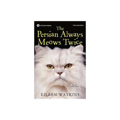 The Persian Always Meows Twice - (Cat Groomer Mystery) by Eileen Watkins (Paperback)