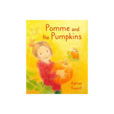 Pomme and the Pumpkins - by Admar Kwant (Hardcover)