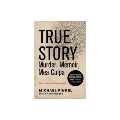 True Story Tie-In Edition - by Michael Finkel (Paperback)