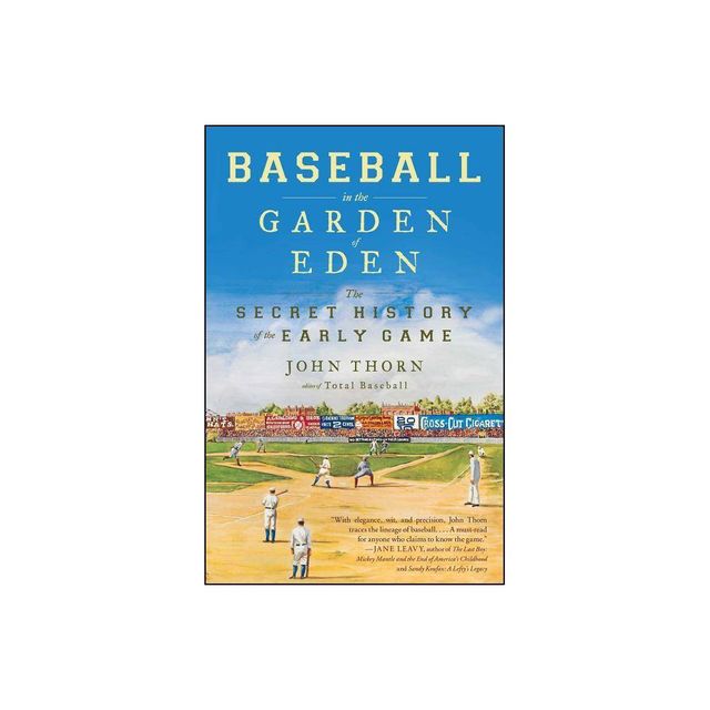 Baseball in the Garden of Eden - by John Thorn (Paperback)