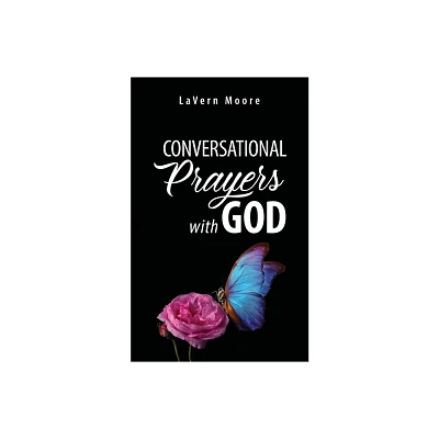 Conversational Prayers with God - by Lavern Moore (Paperback)