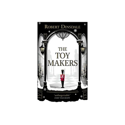 The Toymakers - by Robert Dinsdale (Paperback)