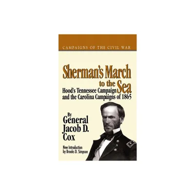 Shermans March to the Sea - (Campaigns of the Civil War) by Jacob D Cox (Paperback)