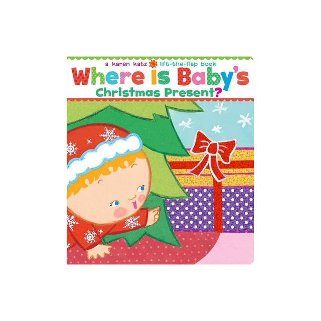 Where Is Babys Christmas Present? (Lift-the-Flap Books) by Karen Katz (Board Book)