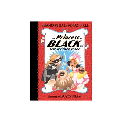 Princess In Black And The Science Fair Scare - By Shannon Hale ( Hardcover )