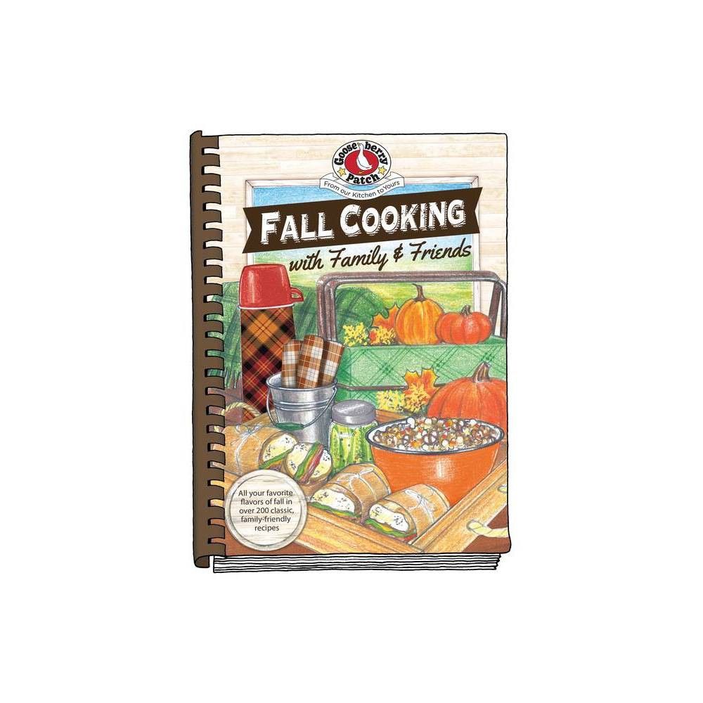 Apple Fall Cooking with Family & Friends - by Gooseberry Patch (Hardcover)  | Connecticut Post Mall