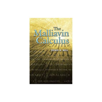 The Malliavin Calculus - (Dover Books on Mathematics) by Denis R Bell (Paperback)