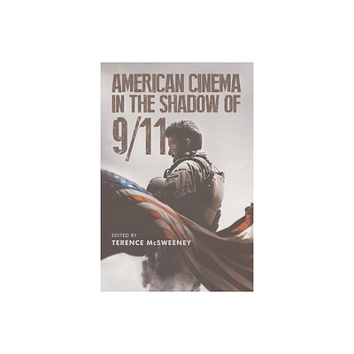 American Cinema in the Shadow of 9/11 - by Terence McSweeney (Paperback)