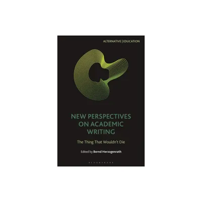 New Perspectives on Academic Writing - (Alternative Education) by Bernd Herzogenrath & Tim Ingold (Paperback)