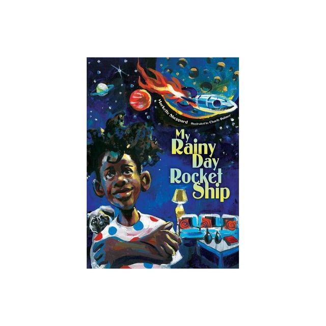 My Rainy Day Rocket Ship - by Markette Sheppard (Hardcover)