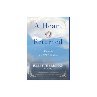 A Heart Returned - by Juliette Brisman (Hardcover)