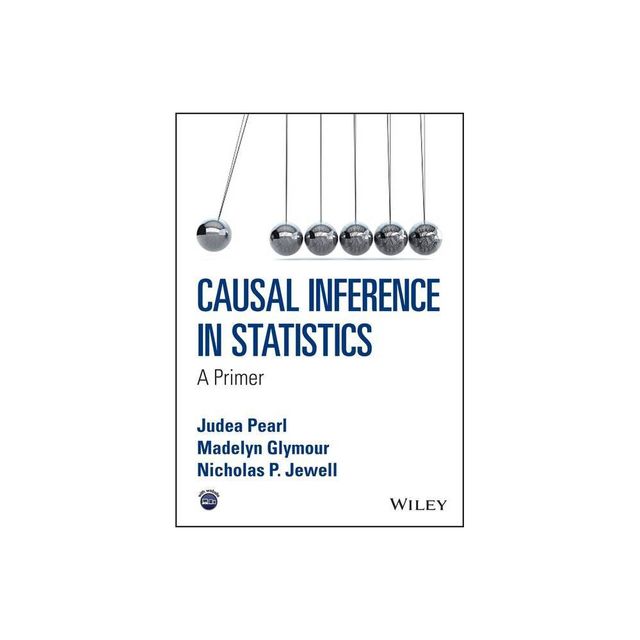 Causal Inference in Statistics - by Judea Pearl & Madelyn Glymour & Nicholas P Jewell (Paperback)