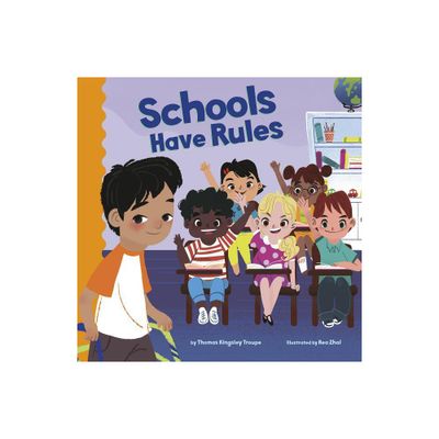 Schools Have Rules - (School Rules) by Thomas Kingsley Troupe (Paperback)