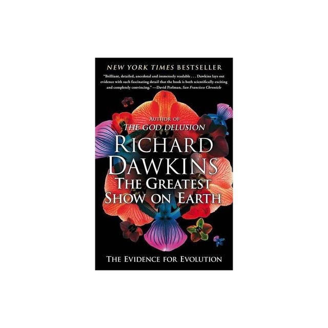 The Greatest Show on Earth - (A Brief History of the Natural World) by Richard Dawkins (Paperback)