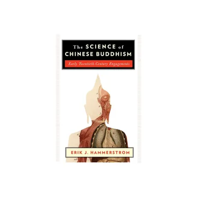 The Science of Chinese Buddhism - (The Sheng Yen Chinese Buddhist Studies) by Erik J Hammerstrom (Hardcover)