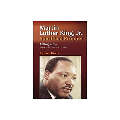 Martin Luther King, Jr., Spirit-Led Prophet - by Richard Deats & Oliver Davies (Paperback)