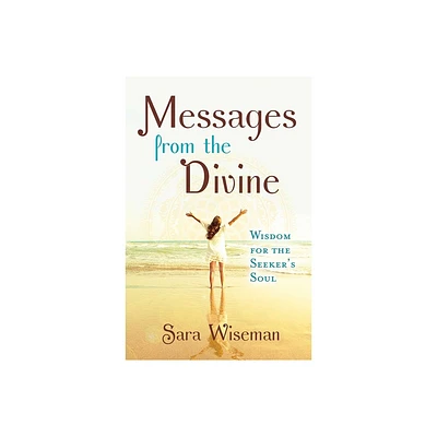 Messages from the Divine - by Sara Wiseman (Paperback)