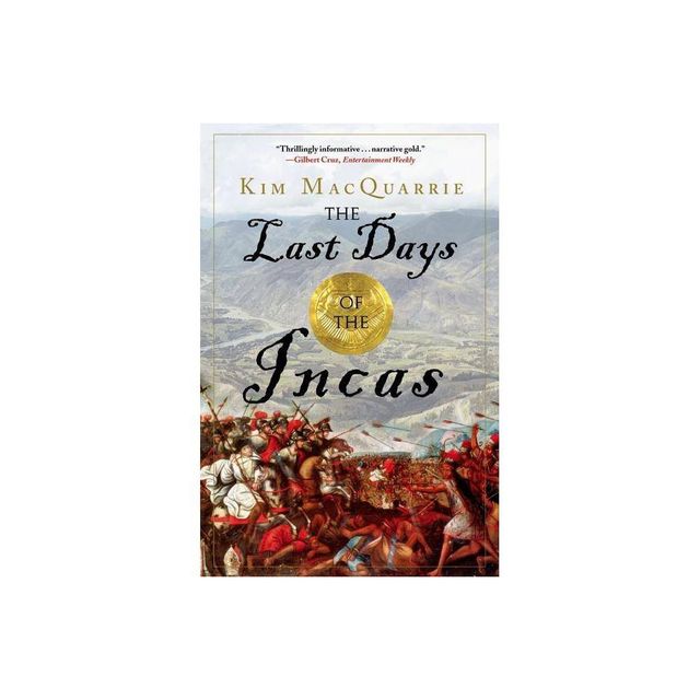 The Last Days of the Incas - by Kim MacQuarrie (Paperback)