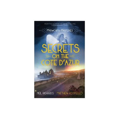 Secrets on the Cote DAzur - (Mydworth Mysteries) by Neil Richards & Matthew Costello (Paperback)