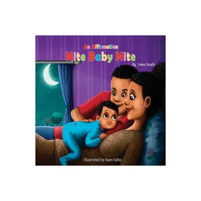 An Affirmation Nite Baby Nite - by Irene Smalls (Paperback)