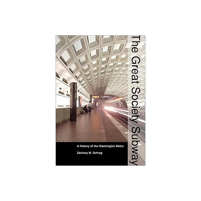 The Great Society Subway - (Creating the North American Landscape) by Zachary M Schrag (Paperback)