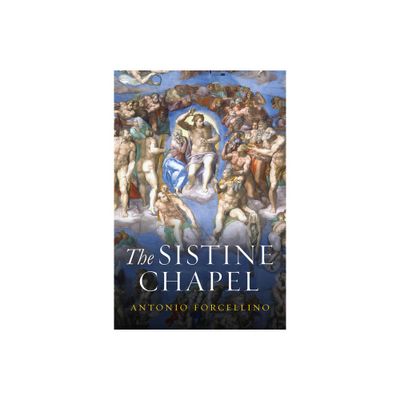 The Sistine Chapel - by Antonio Forcellino (Paperback)