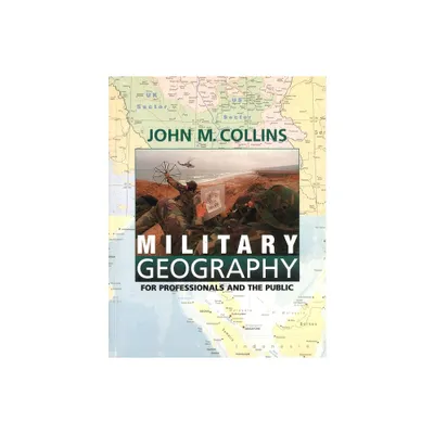 Military Geography - (Association of the United States Army S) by John M Collins (Paperback)