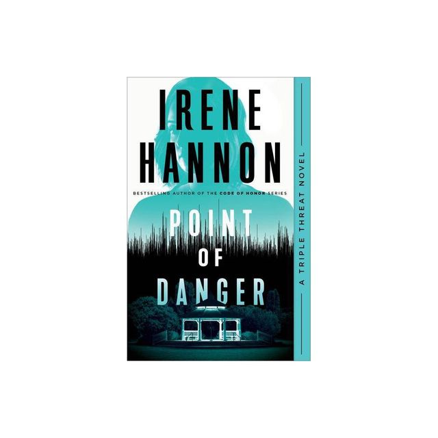 Point of Danger - (Triple Threat) by Irene Hannon (Paperback)