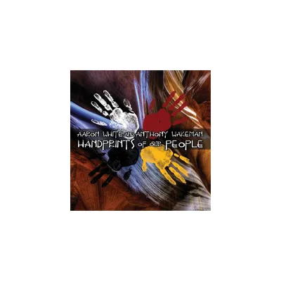 Aaron White & Anthony Wakeman - Handprints of Our People (CD)