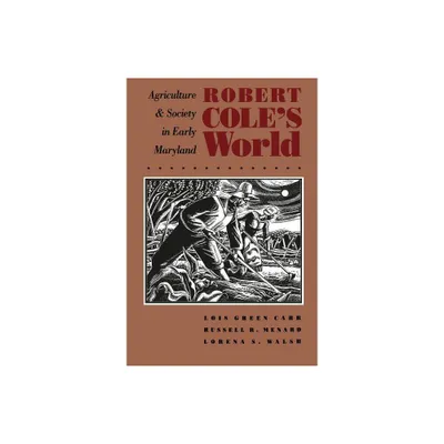 Robert Coles World - (Published by the Omohundro Institute of Early American Histo) by Lois Green Carr & Russell R Menard & Lorena S Walsh