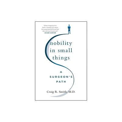 Nobility in Small Things - by Craig R Smith (Hardcover)