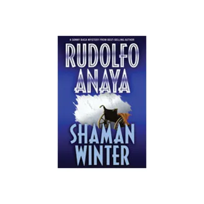 Shaman Winter - by Rudolfo Anaya (Paperback)