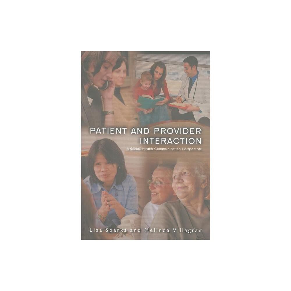 Polity Press Patient Provider Interaction - by Lisa Sparks & Melinda  Villagran (Paperback) | The Market Place