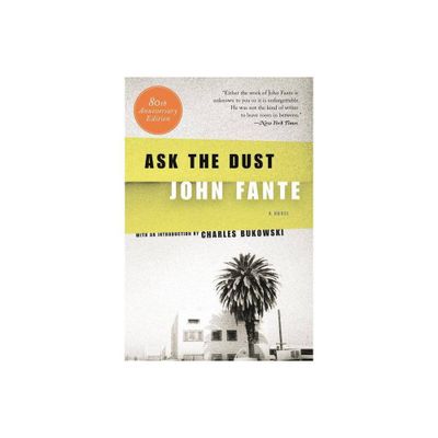 Ask the Dust - by John Fante (Paperback)