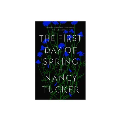 The First Day of Spring - by Nancy Tucker (Paperback)