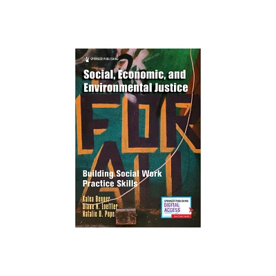 Social, Economic, and Environmental Justice - by Kalea Benner & Diane Loeffler & Natalie Pope (Paperback)