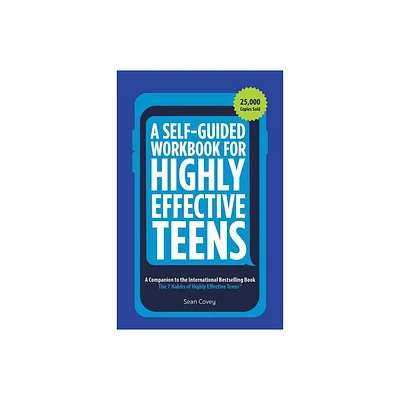 A Self-Guided Workbook for Highly Effective Teens - by Sean Covey (Paperback)