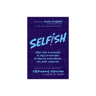 Selfish - by Stephanie Szostak (Paperback)