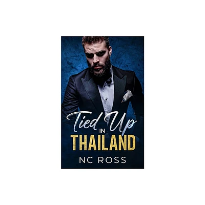 Tied Up in Thailand - by Nc Ross (Paperback)